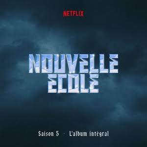NOUVELLE ÉCOLE saison 5 L'ALBUM INTÉGRAL